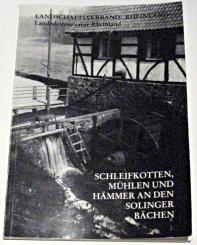 Foto: Ludwig Lunkenheimer - Schleifkotten, Mhlen und Hmmer an den Solinger Bchen