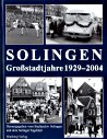 Titelbild: Solingen - Grostadtjahre 1929 - 2004/Rogge, Schulte, Warncke